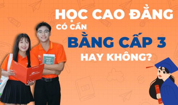 Không Có Bằng Cấp 3 Có Học Cao Đẳng Được Không