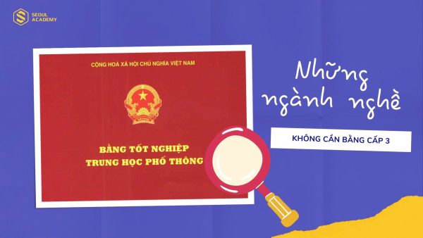 Không Có Bằng Cấp 3 Có Học Cao Đẳng Được Không